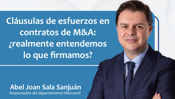 Cláusulas de esfuerzos en contratos de M&amp;A: ¿realmente entendemos lo que firmamos?